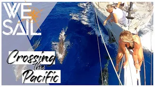 WE Sail the Pacific Ocean Part 1 | Episode 114