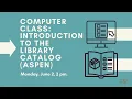 Introduction to the Library Catalog Aspen