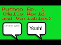 Python Ep 1 Hello World and Variables