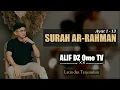 Download Lagu Alif Dz Ome TV | Surah Ar-Rahman Ayat 1-13 (Latin dan Terjemahan)
