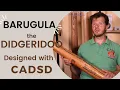 Lagu Barugula, the Yidaki sound designed with CADSD, listen to its great sound and its description!