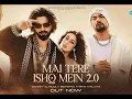 Lagu Main Tere Ishq Mein 2.0 (Full Song) Danish Alfaaz, Bohemia, Isha Malviya | Latest Hindi Song 2026