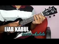 IJAB KABUL (KANGEN BAND) - Cover ukulele by Thomas Kharis