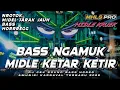DJ HOREG FULL BASS CEK SOUND TERBARU 2025 MIDLE KETAR KETIR NROTOK BASS NGAMUK (MHLS PRO)