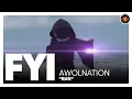 Download Lagu FYI w/ AWOLNATION - \