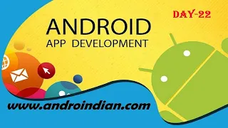Day 22 - Android App Development Android Tutorials Android Tutorials AndroIndian