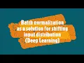 47-Batch normalization as a solution to shifting input distribution