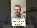 Does the dyslexia font actually help