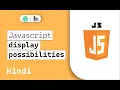 Display possibilities in Js JavaScript Tutorials in Hindi JavaScript tutorials Miniature school