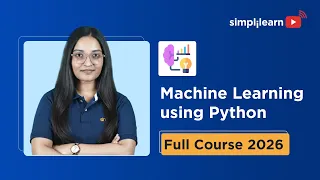 Machine Learning With Python Full Course 2026 Python Machine Learning For Beginners Simplilearn