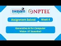 Generative AI for Computer Vision Week 4 NPTEL ANSWERS 2026
