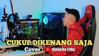 Download 🔴 CUKUP DIKENANG SAJA-COVER DYENCHA RIZKY MP3