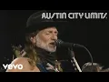 Download Lagu Willie Nelson - On The Road Again (Live From Austin City Limits, 1990)