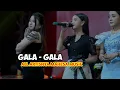 Lagu GALA GALA - ALL ARTIS NYA MAHESA