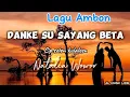 Download Lagu DANKE SU SAYANG BETA || Lirik Lagu || Cover by Natalia wowor