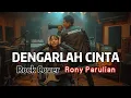 Dengarlah Cinta - Rony Parulian Rock Cover