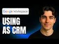 How to use Google Workspace as a CRM Tutorial 2025