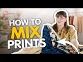 Print Mixing Masterclass How to Combine Fabrics