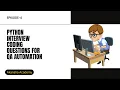 Python Coding Questions for Automation QA EP4 Real Interview Questions Explained