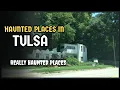 Top 7 Real Haunted Places in Tulsa Oklahoma