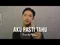 Download Lagu Bagindas - Aku Pasti Tahu | Cover by Fauzan