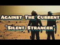 Download Lagu Against The Current - Silent Stranger | Lyrics Video