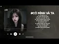 Download Lagu Có Mình Và Ta Lofi - Gặp Nhau Khi Còn Đơn Sơ Gian Khó Thế Nào Một Thương Hai Chờ - Nhạc Chill 2025