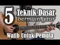 Download Lagu 5 Teknik dasar bermain gitar wajib untuk pemula