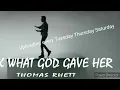 Thomas Rhett - Look What God Gave Her 1 Hour