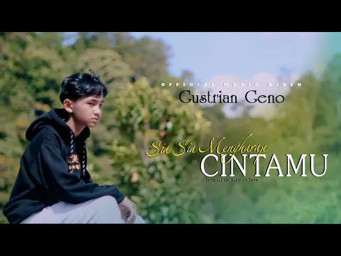 Download MP3 Gustrian Geno - Sia Sia Mengharap Cintamu (Official Music Video) Slowrock Terbaru 2023