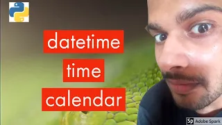 Date Time and Calendar Module in Python Tutorial 21