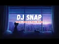 DJ SNAP DRILL REMIX (SLOW VERSION) FULL BASS