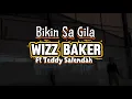lagu BIKIN SA GILA - WIZZ BAKET FT. TEDDY SALENDAH #lagutimurterbaru
