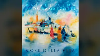 Rafael Alma, Eros Ramazzotti - Cose della vita