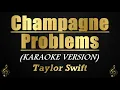 Champagne Problems - Taylor Swift (Karaoke/Instrumental)
