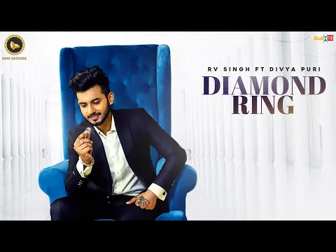 Download MP3 Diamond Ring (Official Video) | RV Singh Ft Divya Puri | Latest Punjabi Songs 2021 | Seed Records