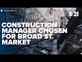 Construction manager for Broad St Market approved