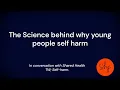 The Science behind why young people self-harm Shared Health Foundation