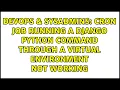 Cron job running a Django Python command through a virtual environment not working
