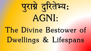 AGNI Prayer Nurturing Dwellings and Guiding Lives to Prosperity - Rig Veda - BhaktiSagar Devotional