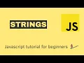 Javascript strings Javascript tutorial for beginners