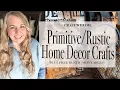 Craft With Me Primitive and Rustic Home Decor Crafts Free Printables 2025