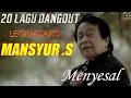 Download Lagu Mansyur.S Full Album Terbaik | Lagu POP Nostalgia Lawas Indonesia Terbaik | Benci, Menyesal...