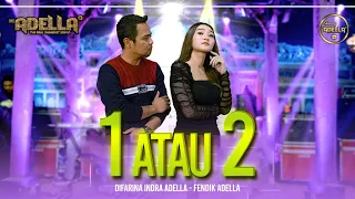 Download 1 ATAU 2 - Difarina Indra Adella ft Fendik Adella - OM ADELLA MP3