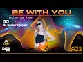 Download Lagu AND NO ONE KNOWS [ BE WITH YOU ] DJ MIX DUGEM TERBARU 2023 || UMBRELLA LAGU BARAT TRENDING!