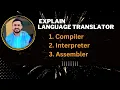 Explain Language Translator Compiler Interpreter and Assembler ISC ch5 Long Q