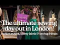 I finally did it Sewists meetup in London Fabric shopping at Liberty haul a fashion Exhibit