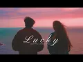 Download Lagu Vietsub | Lucky - Jason Mraz, Colbie Caillat | Lyrics Video