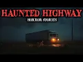 8 Most Disturbing TRUE Trucker Horror Stories Fear Files