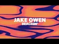 Jake Owen - Beachin' (Official Audio)